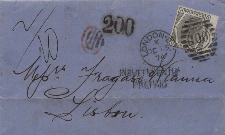 0537.jpg -     Lote:    537            Portugal       Descrição:         Porteados &mdash; Carta circulada de Londres (13.10.1874) para Lisboa (21.10.74) insuficientemente franquiada com selos de 6p. Foi porteada com 200 reis batido a preto. Marca batida a preto "INSUFFICIENTLY PREPAID".        Carta       Valor Base:     &euro; 25,00     Valor Venda:     &euro; 25,00     