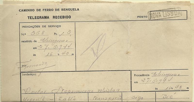 0738.jpg -     Lote:    738      Correio Ferroviário      Angola       Descrição:         Carimbos nominativos ferroviários. Caminho de Ferro de Benguela. Telegrama emitido do Chinguar para Nova Lisboa em 27.05.44 com carimbo batido a preto "NOVA LISBOA". MB e MR.        TLG       Valor Base:     &euro; 75,00     Valor Venda:     &euro; 150,00     