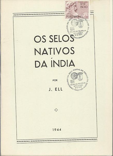 1706.jpg -     Lote:    1706                   Descrição:         Os selos Nativos da Índia por J. Ell. Lisboa, 1944 * Reimpressão de 1971.        Livro       Valor Base:     &euro; 8,00     Valor Venda:     Retirado     