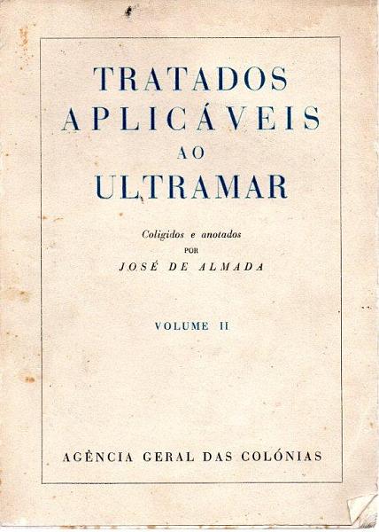 1740.jpg -     Lote:    1740                   Descrição:         Tratados Aplicáveis ao Ultramar. Volume II. Agência Geral do Ultramar, 1943.        Livro       Valor Base:     &euro; 10,00     Valor Venda:     Retirado     