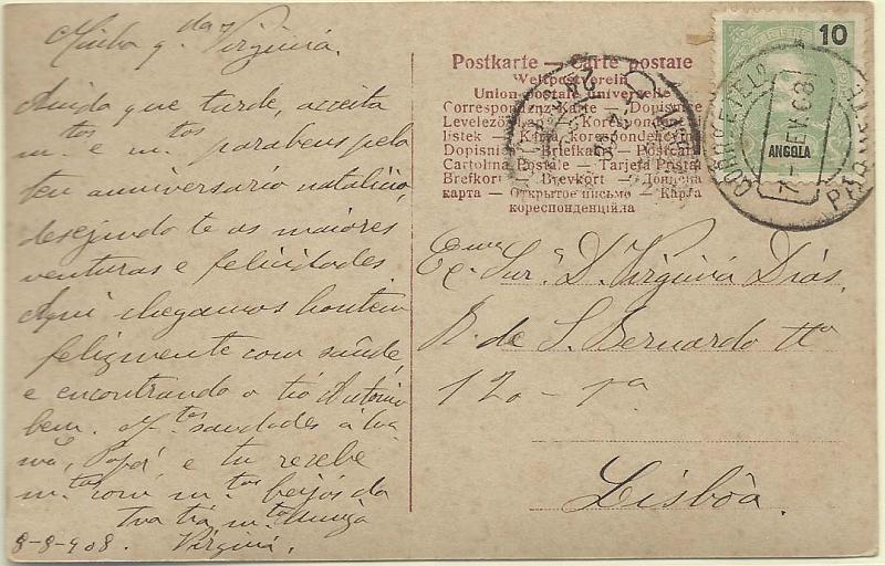 0926.jpg -     Lote:    926      Correio Marítimo       Angola        Descrição:         Correio marítimo. Marcas de denominação de origem. 1898 &mdash; D. Carlos I Mouchon, 10 reis verde CE40 em postal ilustrado lançado a bordo de paquete (07.02.08) com destino a Lisboa. Carimbo circular datado PAQUETE.         PI       Valor Base:     &euro; 10,00     Valor Venda:     Retirado     