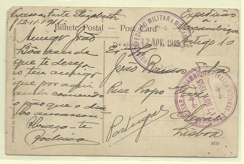 0668.jpg -     Lote:    668            1.ª Guerra Mundial       Descrição:         1.ª Guerra Mundial. Expedição a Moçambique. Isentos de franquia. Postal ilustrado remetido do Forte Eleizabeth no Niassa (12.11.15) para Lisboa, isento de franquia ao abrigo do art.º 10 do Regulamento de Campanha. Carimbos batidos a violeta e lilás "EXPEDIÇÃO MILITAR A MOÇAMBIQUE / SERVIÇO POSTAL". Interessante exemplar pois prova a existência de diversos carimbos distribuídos por diferentes unidades militares. MB e MR.        PI       Valor Base:     &euro; 125,00     Valor Venda:     &euro; 460,00       