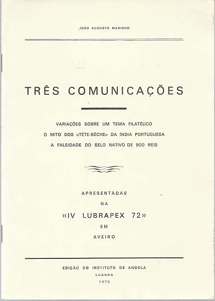 1552.jpg -     Lote:    1552                   Descrição:         Três comunicações apresentadas na IV Lubrapex'72 sobre selos da Índia Portuguesa por João Augusto Marinho. Edição do Instituto de Angola, Luanda, 1970.        Livro       Valor Base:     &euro; 8,00     Valor Venda:     Retirado     