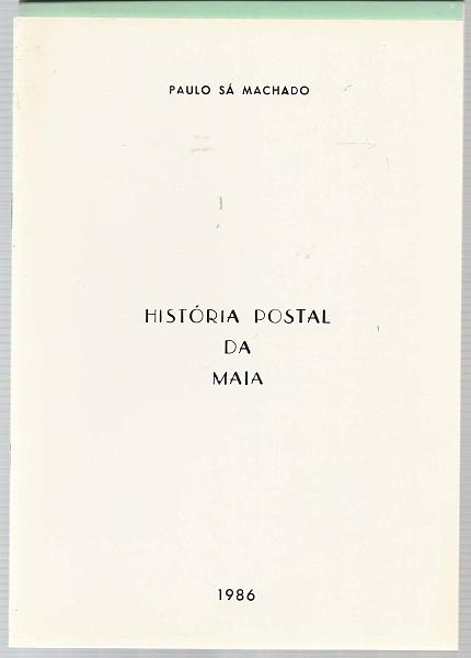 2427.jpg -     Lote:    2427      Lotes pelo Correio              Descrição:         História Postal da Maia, Paulo Sá Machado + Inteiros Postais Inéditos de A. Bordalo Sanches + Subsídios para a História Postal de Terras da Maia de A. Pinto Fernandes.        Livro       Valor Base:     &euro; 8,00     Valor Venda:     &euro; 8,00       