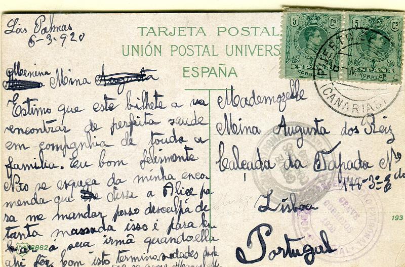 1434.jpg -     Lote:    1434            Portugal       Descrição:         Greve dos Correios. Carimbos de recurso. Postal ilustrado circulado das Canárias (06.03.20) para Lisboa. Obliterado à chegada com dois carimbos (um batido a preto e outro a violeta) de formatos diferentes "CONFEDERAÇÃO PATRONAL / LISBOA &mdash; PORTUGAL / GREVE / CORREIOS / 1920".        PI       Valor Base:     &euro; 150,00     Valor Venda:     Retirado     