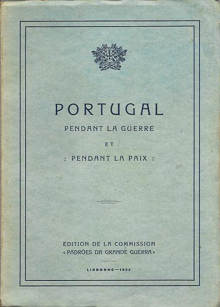 1527.jpg -     Lote:    1527                   Descrição:         Portugal Pendant la Guerre et Pendant la Paix. Edição da Comissão "Padrões da Grande Guerra". Lisboa, 1932. Livro com 18 gravuras, incluindo bandeira portuguesa a cores.        Livro       Valor Base:     &euro; 15,00     Valor Venda:     &euro; 16,00       