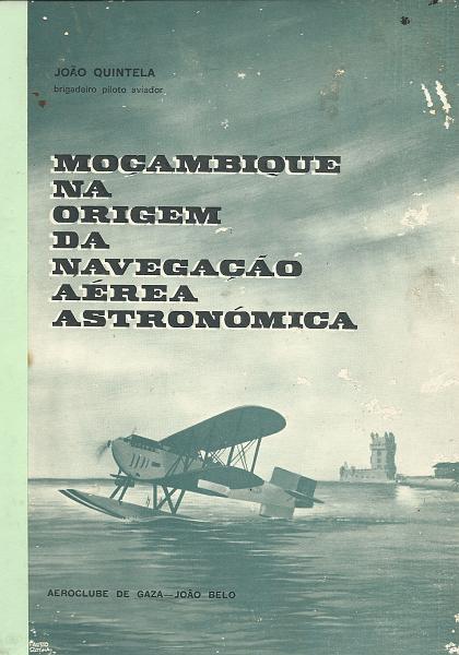 1528.jpg -     Lote:    1528                   Descrição:         Moçambique na Origem da Navegação Aérea Astronómica. Aeroclube de Gaza &mdash; João Belo, de João Quintela. Autógrafo do autor.        Livro       Valor Base:     &euro; 20,00     Valor Venda:     &euro; 20,00       