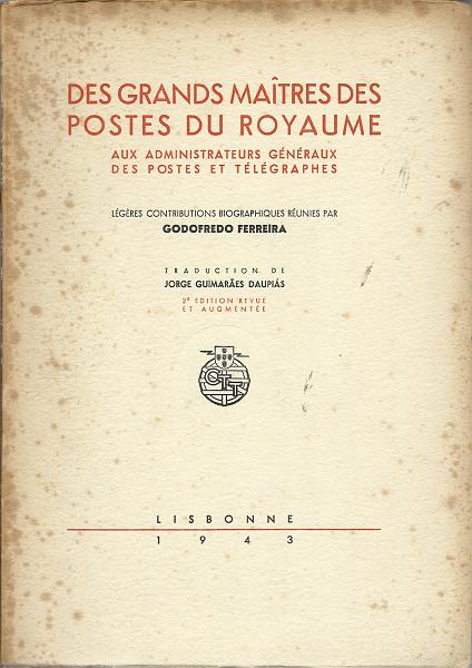 1908.jpg -     Lote:    1908                   Descrição:         Des Grands Maîtres des Postes du Royamne. Contriboitions réunies par Godofredo Ferreira, Lisboa, 1943.         Livro       Valor Base:     &euro; 25,00     Valor Venda:     &euro;      
