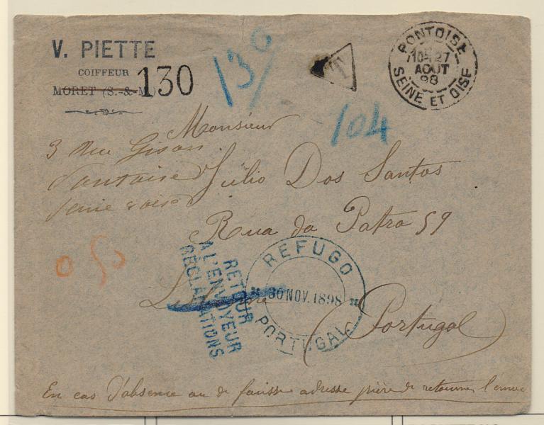 0028.jpg -     Lote:    28      J. M. Castanheira da Silveira (1ª parte)      Porteado       Descrição:         1898 &mdash; Porteado. Selos fixos. Sobrescrito circulado sem franquia desde França (28.08.1898) para Lisboa. Por não ter sido possível a sua entrega caiu em refugo, sendo devolvido ao remetente em 30.11.1898 com chegada a França em 01.12.1898, porteada em 130 reis (dobro do porte em falata). Carimbo do refugo batido a azul,         Carta       Valor Base:     &euro; 75,00     Valor Venda:     &euro; 240,00       