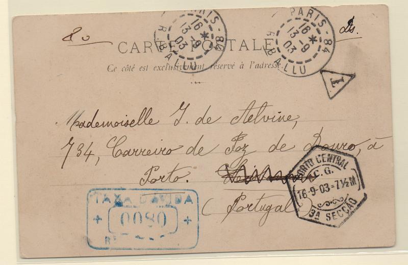 0030.jpg -     Lote:    30      J. M. Castanheira da Silveira (1ª parte)      Porteado       Descrição:         1903 &mdash; Porteado. Selos fixos do Porto. Postal ilustrado circulado de Paris (13.09.03) para o Porto (16.09.03) sem franquia. Foi porteado com selo fixo batido a azul "TAXA COBRADA / 0080 / RECEBIDA".         PI       Valor Base:     &euro; 15,00     Valor Venda:     &euro; 130,00       