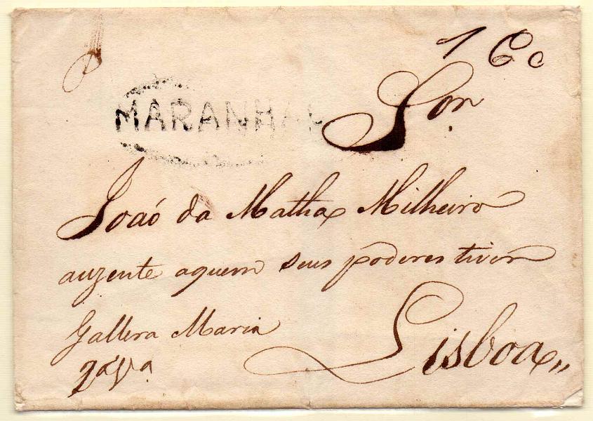 0173.jpg -     Lote:    173            Brasil Colonial       Descrição:         Maranhão * Brasil Colonial &mdash; A preto, em capa de carta datada de 09.06.1819) para Lisboa, com o porte manuscrito a sépia de 160 reis. 2.º Via de carta remetida pela galera Maria.        Carta       Valor Base:     &euro; 50,00     Valor Venda:     &euro; 70,00     