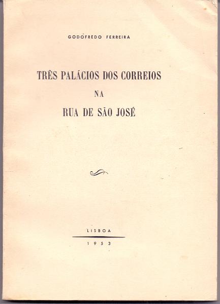 1620.jpg -     Lote:    1620                   Descrição:         Três Palácios dos Correios na Rua de São José, de Godofredo Ferreira.        Livro       Valor Base:     &euro; 20,00     Valor Venda:     Retirado     