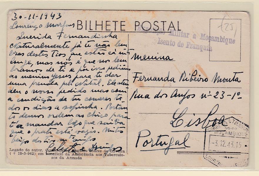 0515.jpg -     Lote:    515      Correio Militar             Descrição:         1939/41 &mdash; 2.ª Guerra Mundial. Expedição a Moçambique. Postal ilustrado circulado isento de franquia de l. Marques (03.12.43) para Lisboa. Carimbo batido a violeta "EXPEDIÇÃO MILITAR A MOÇAMBIQUE / ISENTO DE FRANQUIA".        PI       Valor Base:     &euro; 20,00     Valor Venda:     Retirado     