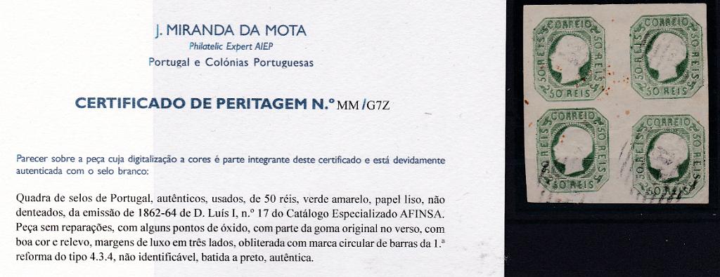 0768.jpg -     Lote:    768            Portugal       Descrição:         1862/64 &mdash; D. Luís I. CE17, 50 reis, verde amarelo. Quadra com três margens luxo, alguns pontos de óxido, obliterada com carimbo da 1.ª reforma não identificável. Valor de catálogo &euro; 1.120,00. Certificado de Peritagem de J. Miranda da Mota.        O       Valor Base:     &euro; 300,00     Valor Venda:     Retirado     