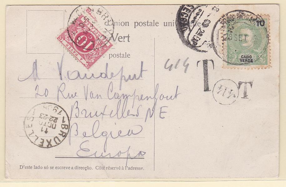 1107.jpg -     Lote:    1107            Cabo Verde       Descrição:         1898 &mdash; D. Carlos I Mouchon. CE39, 10 reis em postal ilustrado circulado da Praia (28.09.08) para Bruxelas (11.10.08) com trânsito por Lisboa (18.10.08). Insuficientemente franquiado em 10 reis foi porteado à chegada com selo de 10c. B e R.        PI       Valor Base:     &euro; 30,00     Valor Venda:     Retirado     