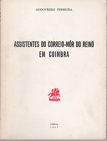 1705.jpg -     Lote:    1705                   Descrição:         Assistentes do Correio-Mor do Reino em Coimbra, de Godofredo Ferreira, 1966. Com dedicatória do autor.        Livro       Valor Base:     &euro; 20,00     Valor Venda:     Retirado     
