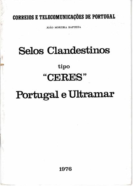 1706.jpg -     Lote:    1706                   Descrição:         Selos Clandestinos tipo Ceres * Portugal e Colónias, de João Moreira Batista, 1976.        Livro       Valor Base:     &euro; 8,00     Valor Venda:     &euro; 18,00       