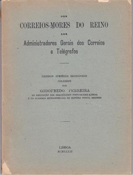 1714.jpg -     Lote:    1714                   Descrição:         Dos Correios-Mores do Reino, de Godofredo Ferreira, 1932. Autografado pelo autor.        Livro       Valor Base:     &euro; 25,00     Valor Venda:     Retirado     