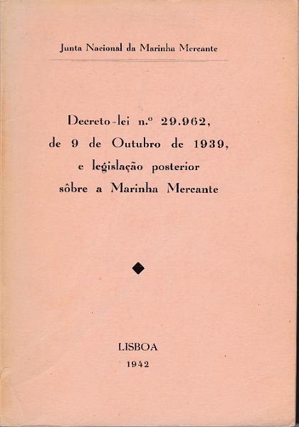 2587.jpg -     Lote:    2587      Lotes pelo Correio             Descrição:         Decreto-Lei n.º 29962 de 1939 e legislação posterior sobre a Marinha Mercantes, da Junta Nacional de Marinha Mercante.        Livro       Valor Base:     &euro; 10,00     Valor Venda:     Retirado     