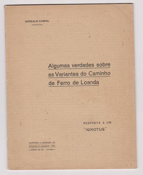 1972.jpg -     Lote:    1972                   Descrição:         Algumas verdades sobre as variantes do caminho de ferro de Loanda, de Gonçalo Cabral.         Livro       Valor Base:     &euro; 10,00     Valor Venda:     &euro;      