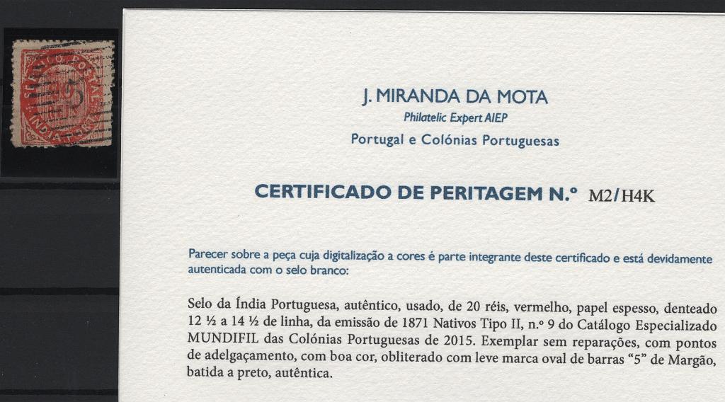 1220.jpg -     Lote:    1220            Índia       Descrição:         1871 &mdash; Tipo Nativos. Tipo II. CE9, 20 reis vermelho, papel espesso. Exemplar, sem reparações, com boa cor e obliterado com marca oval de barra "5" de Margão. Certificado de Peritagem de J. Miranda da Mota. Valor de catálogo &euro; 185,00.        O       Valor Base:     &euro; 30,00     Valor Venda:     &euro;      