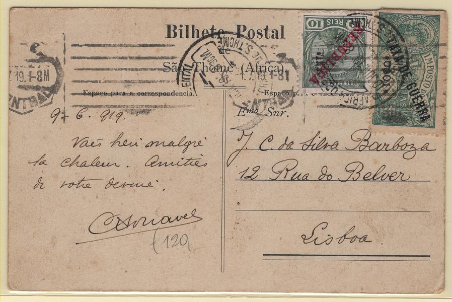 1507.jpg -     Lote:    1507            S. Tomé e Príncipe       Descrição:         1912/16 &mdash; D. Manuel II, com sobrecarga REPUBLICA + Imposto Postal * Taxa de Guerra. Postal ilustrado circulado de S. Tomé (10.06.19) para Lisboa (01.07.19) com selo de 10 reis CE113 e 0$01 CE IP1, denteado 15x14. MB e MR.        PI       Valor Base:     &euro; 50,00     Valor Venda:     &euro;      