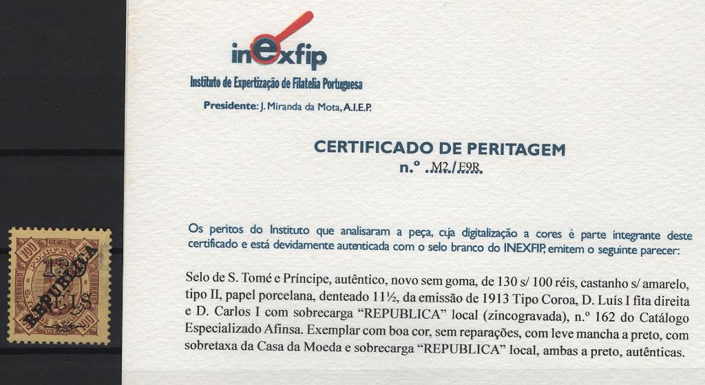 1521.jpg -     Lote:    1521            S. Tomé e Príncipe       Descrição:         1913 &mdash; D. Carlos I, tipo Diogo Neto. Selos de 1902 com sobrecarga REPUBLICA zincogravada localmente. CE162, 130 s/ 100 reis, denteado 11 &frac12;. Exemplar com boa cor, sem reparações ou defeitos. Certificado de Peritagem INEXFIP. Valor de catálogo &euro; 750,00.        *       Valor Base:     &euro; 200,00     Valor Venda:     &euro;      