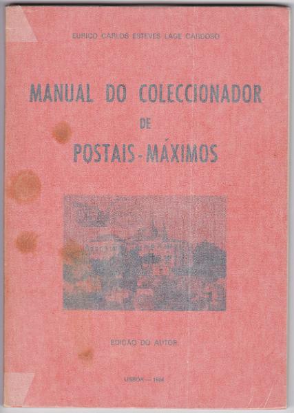3070.jpg -     Lote:    3070      Lotes pelo Correio             Descrição:         Manuel do Coleccionador de Postais Máximos, Lage Cardoso, 1984.        Livro       Valor Base:     &euro; 6,00     Valor Venda:     &euro;      