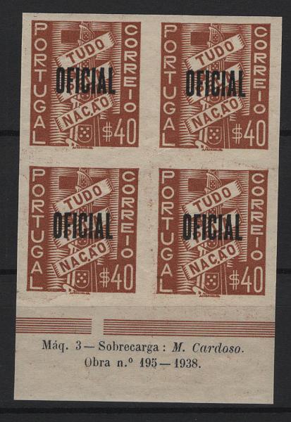 0416.jpg -     Lote:    416            Portugal       Descrição:         1939 &mdash; Serviço Oficial. Tudo pela Nação, com sobrecarga "OFICIAL". MF SO1 ($40). Quadra de provas não denteadas, em papel liso, na cor aprovada, fundo de folha, com inscrições marginais "Máq. 3 &mdash; Sobrecarga: M. Cardoso / Obra n.º 195 &mdash; 1938". B e R.         PRV       Valor Base:     &euro; 15,00     Valor Venda:     &euro;      