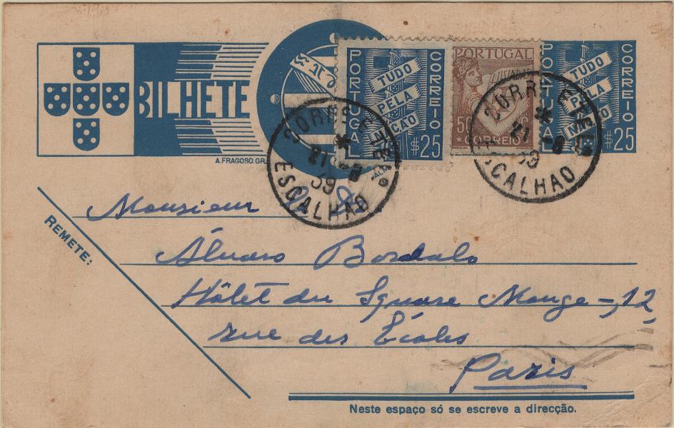 0129.jpg -     Lote:    129            Portugal       Descrição:         1936/39 - Tudo pela Nação. OM83 $25 azul. Circulado de Escalhão (21.08.39) para Paris (25.08.39) com selo tipo Tudo pela Nação de $25, Mf570 + tipo Lusíadas de $50, Mf522. Obliterados com carimbo tipo francês "ESCALHÃO". Bilhete postal do serviço nacional, usado no serviço internacional.         IC       Valor Base:     &euro; 15,00     Valor Venda:     &euro;      