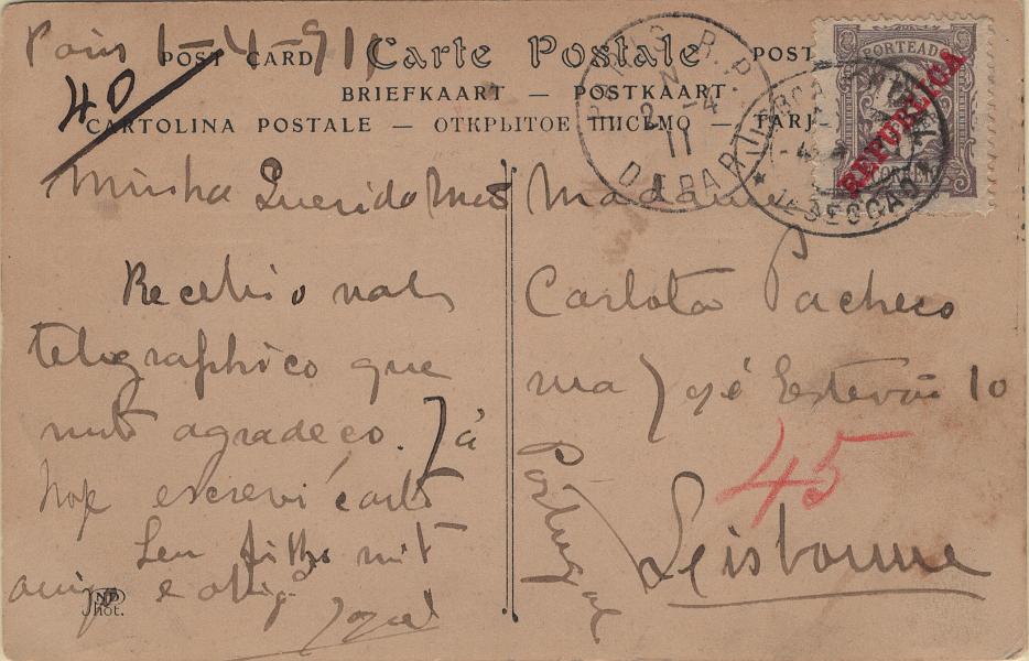 0196.jpg -     Lote:    196                   Descrição:         Porteado * Portugal. 1911 - Emissão regular, com sobrecarga REPUBLICA. Postal ilustrado circulado de Paris (02.04.11) para Lisboa, sem franquia. Foi porteado à chegada com o dobro do porte em falta com selo de 40 reis violeta cinzento, Mf POR18.         PI       Valor Base:     &euro; 15,00     Valor Venda:     &euro;      