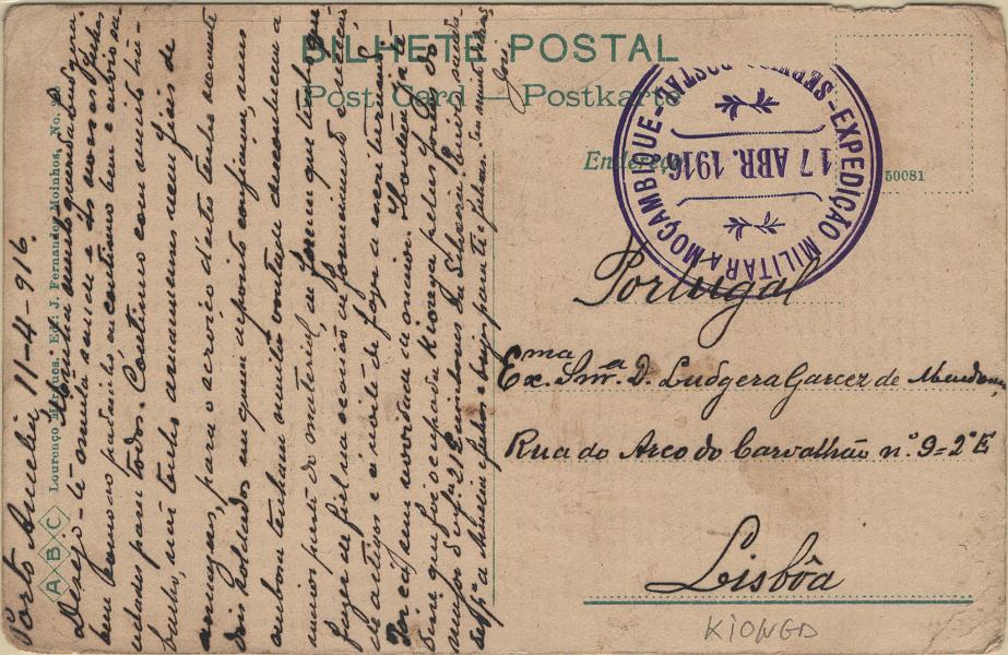 0284.jpg -     Lote:    284            1.ª Guerra Mundial       Descrição:         1914/19 &mdash; 1.ª Guerra Mundial. Expedição Militar a Moçambique. Postal ilustrado circulado isento de franquia de Porto Amélia (17.04.16) para Lisboa. Carimbo de isenção batido a violeta "EXPEDIÇÃO MILITAR A MOÇAMBIQUE / SERVIÇO POSTAL". Texto refere a ocupação do Kionga pelo Major Portugal da Silveira comandando uma companhia de do Batalhão de Infantaria n.º 21.         PI       Valor Base:     &euro; 75,00     Valor Venda:     &euro;      