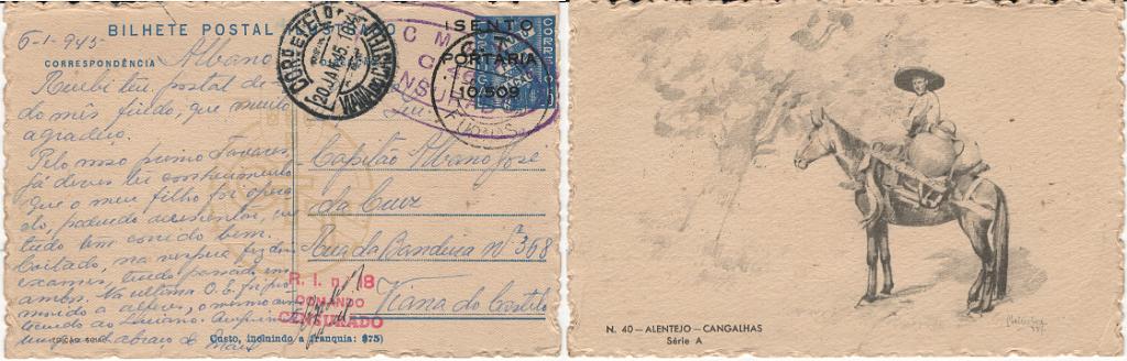 0309.jpg -     Lote:    309            2.ª Guerra Mundial       Descrição:         1939/45 &mdash; 2.ª Guerra Mundial. Expedição Militar aos Açores. Forças Mobilizadas. Bilhetes Postais ilustrados Tudo pela Nação com sobrecarga a preto "ISENTO / PORTARIA / 10509". OM FM2 n.º 40 &mdash; Alentejo &mdash; Cangalhas, com variedade sem "(" antes de "Custo". Circulado cas Furnas (06.01.45) para Viana do Castelo. Carimbo batido a violeta "C.M.P.T / C 46 / CENDURADO" e a vermelho "R. I. N.º 18 / COMANDO / CENSURADO".         IC       Valor Base:     &euro; 16,00     Valor Venda:     &euro;      