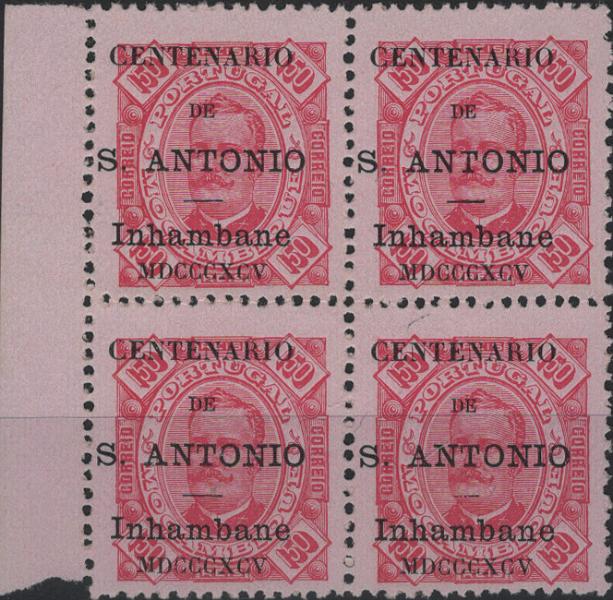 1557.jpg -     Lote:    1557            Inhambane       Descrição:         1895 &mdash; Selos de D. Carlos I, fita direita de Moçambique, com sobrecarga "CENTENARIO DE S: ANTONIO". Mf14, 150 reis carmim s/ rosa, denteado 12 &frac12;, papel porcelana. Quadra margem esquerda de folha, sem reparações, com leves afloramentos de óxido, com boa cor. Certificado de peritagem J. Miranda da Mota. Valor de catálogo &euro; 820,00. Ex-Hernâni Viegas         *       Valor Base:     &euro; 120,00     Valor Venda:     &euro;      