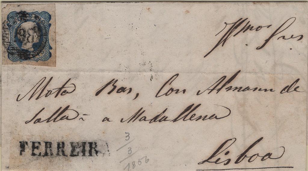 1751.jpg -     Lote:    1751            Portugal       Descrição:         Carimbo numéricos da 1.ª reforma * 1855/56 &mdash; D. Pedro V. Cabelos lisos. Mf7, 25 reis azul, tipo II, com margens largas a luxo em carta circulada de Ferreira do Alentejo (03.03.56) para Lisboa (04.03.56) obliterado com carimbo batido a preto "198 &mdash; FERREIRA", tipo 20 barras e nominativo "FERREIRA".         Carta       Valor Base:     &euro; 25,00     Valor Venda:     &euro;      