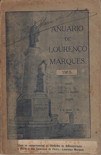 1902.jpg -     Lote:    1902                   Descrição:         Anuário de Lourenço Marques de 1915, editado por A. W. Bayly & Co.. Exemplar com ligeiros defeitos na capa. MB.         Livro       Valor Base:     &euro; 35,00     Valor Venda:     &euro;      