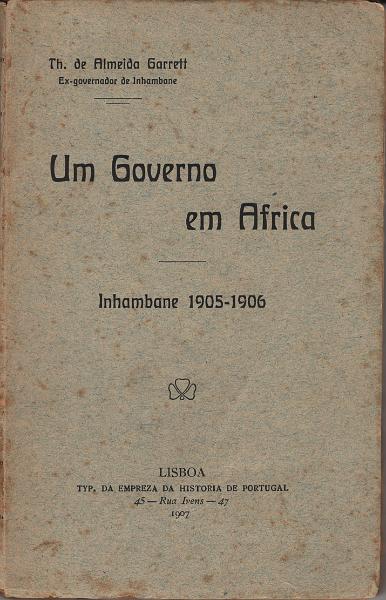 1910.jpg -     Lote:    1910                   Descrição:         Um Governo em África. Inhambane 1905-1906, de T. Almeida Garrett. Lisboa 1907.         Livro       Valor Base:     &euro; 20,00     Valor Venda:     &euro;      