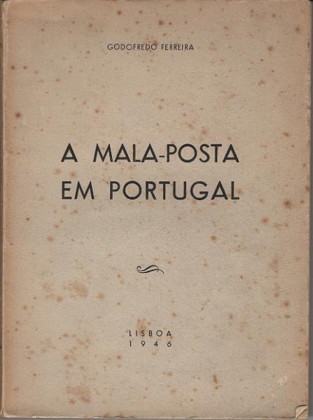 1912.jpg -     Lote:    1912                   Descrição:         A Mala-Posta em Portugal. Lisboa 1946.         Livro       Valor Base:     &euro; 30,00     Valor Venda:     &euro;      