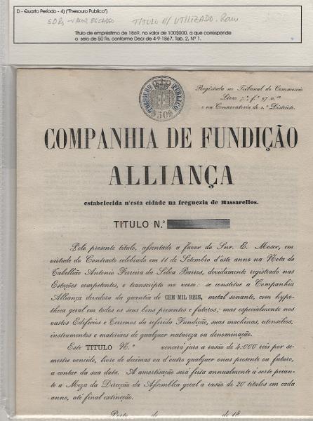 2259.jpg -     Lote:    2259      Lotes pelo Correio      Fiscais       Descrição:         Fiscais. Portugal. Companhia de Fundição Aliança. Título de empréstimo de 1869, em papel com STO circular preto e azul "Thesouro Público / 50 reis", com o valor não utilizado de 100$00 reis.         DOC       Valor Base:     &euro; 8,00     Valor Venda:     &euro;      